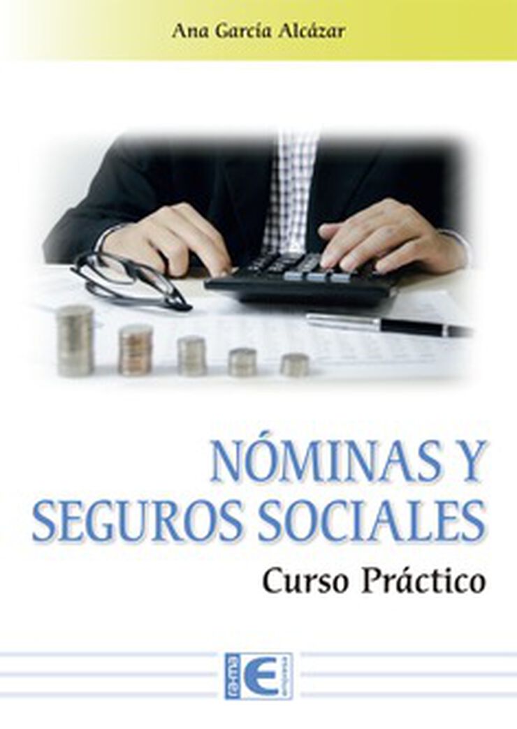 N&oacute;minas y seguros sociales. Curso pr&aacute;ctico