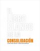 El Libro Blanco De La Consolidaci&oacute;n