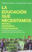 La educaci&oacute;n que necesitamos: escuela, universidad e investigaci&oacute;n