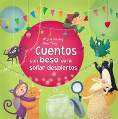 Cuentos con beso para so&ntilde;ar despiertos (Cuentos con beso)