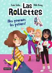 Las Rollettes 1. &iexcl;Nos ponemos los patines!