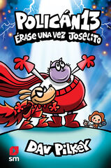 Polic&aacute;n 13. &Eacute;rase una vez Joselito