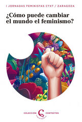 &iquest;C&Oacute;MO PUEDE CAMBIAR EL MUNDO EL FEMINISM