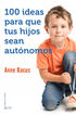 100 ideas para que tus hijos sean aut&oacute;no