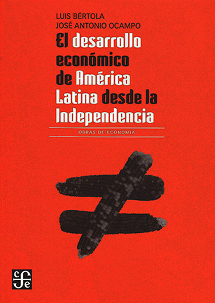 El desarrollo econ&oacute;mico de Am&eacute;rica Latina desde la Independencia
