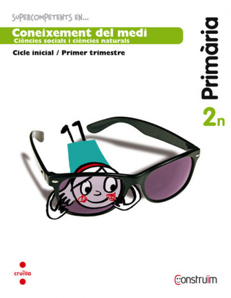Supercompetents En... Coneixement Del Medi. 2 Prim&agrave;ria, 2 Trimestre. Constru&iuml;m. Quadern Cru&iuml;lla