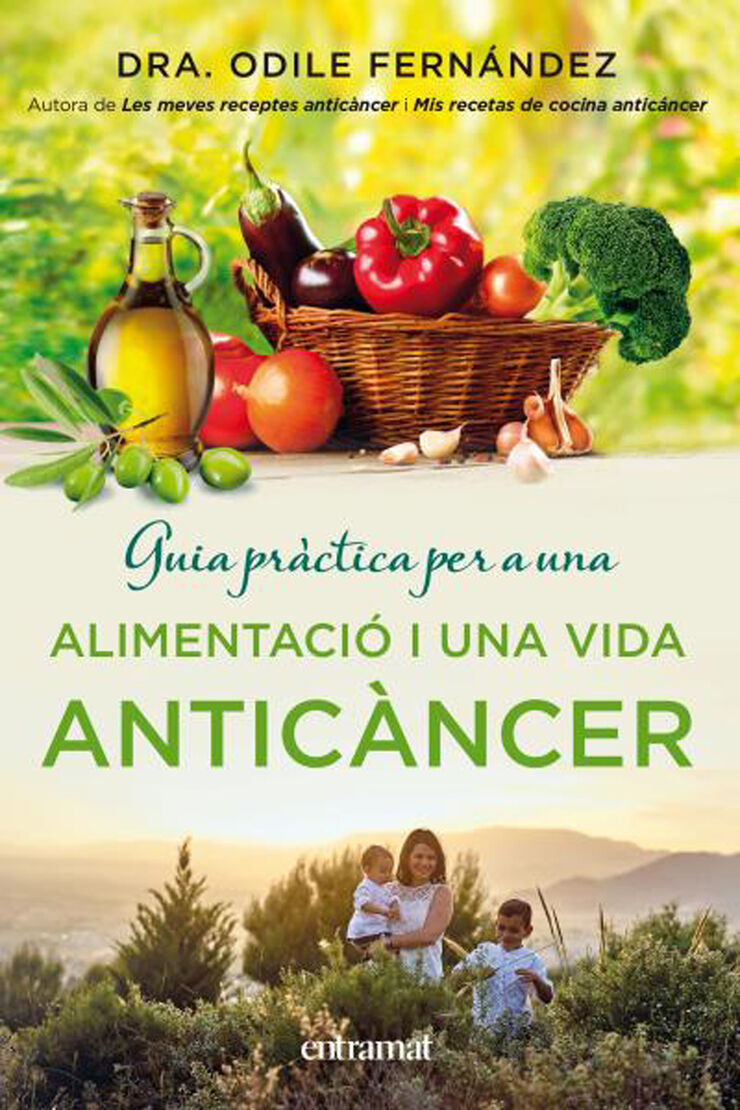 Guia pr&agrave;ctica per a una alimentaci&oacute; i una vida antic&agrave;ncer