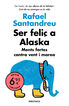 Ser feli&ccedil; a Alaska