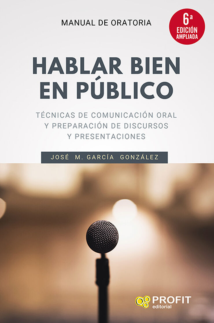 Hablar bien en p&uacute;blico (6a. edici&oacute;n ampliada)