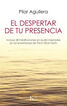 El DESPERTAR DE TU PRESENCIA