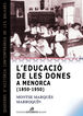 L'educaci&oacute; de les dones a Menorca (1850-1950)