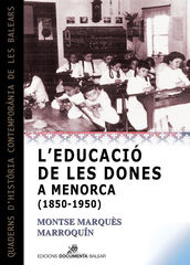 L'educaci&oacute; de les dones a Menorca (1850-1950)