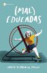 (Mal) Educadas
