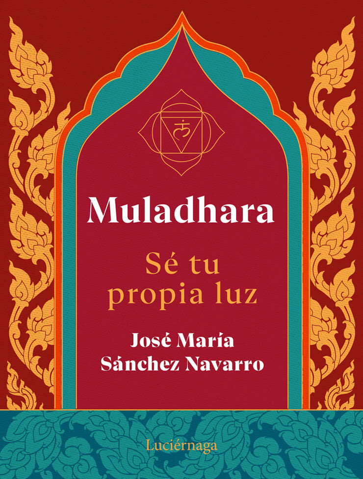 Muladhara. Se tu propia luz