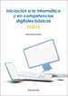 Iniciaci&oacute;n a la inform&aacute;tica y en competencias digitales b&aacute;sicas