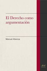 Derecho como argumentaci&oacute;n, El