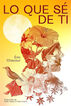 Lo que s&eacute; de ti