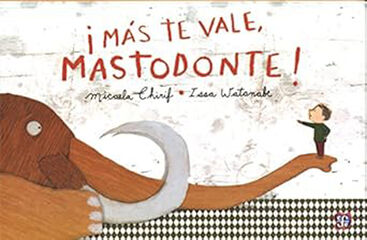 &iexcl;M&aacute;s vale, mastodonte!