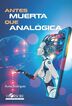 Antes muerta que anal&oacute;gica