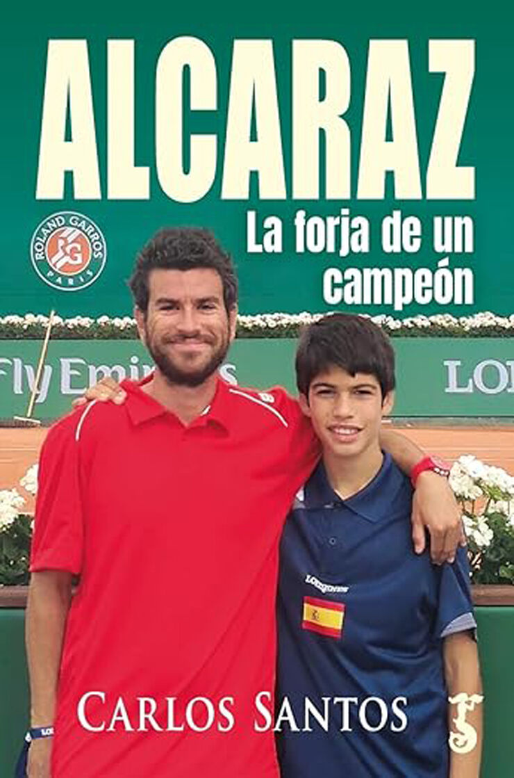 Alcaraz. La forja de un campe&oacute;n