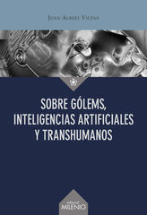 Sobre g&oacute;lems, inteligencias artificiales y transhumanos