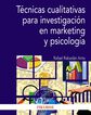 T&eacute;cnicas cualitativas para investigaci&oacute;n en marketing y psicolog&iacute;a