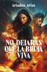 No dejar&aacute;s que la bruja viva