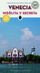 Venecia. Ins&oacute;lita y secreta