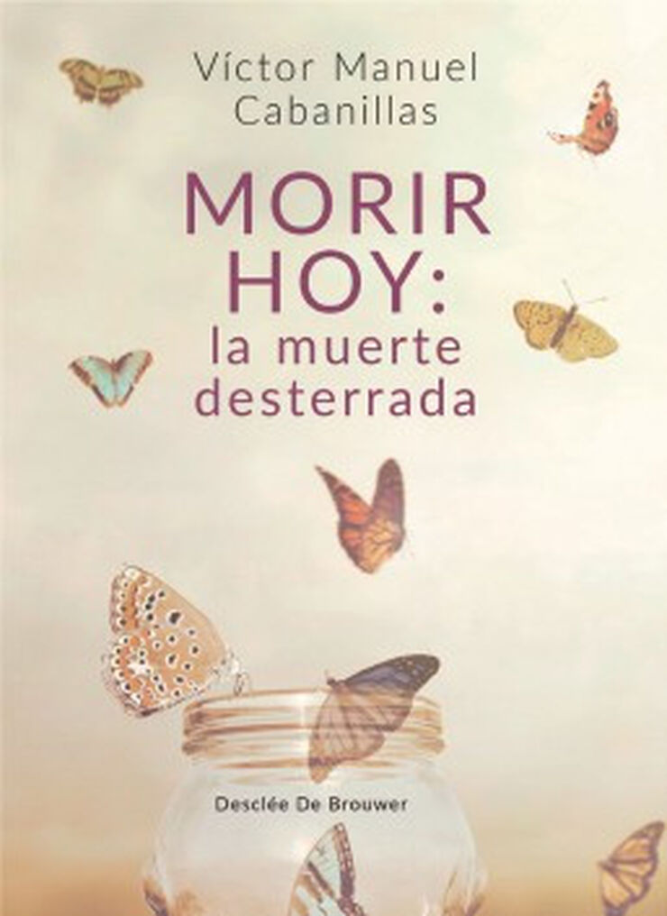 MORIR HOY LA MUERTE DESTERRADA