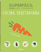 Superf&aacute;cil cocina vegetariana