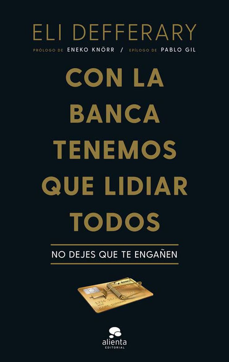 Con la banca tenemos que lidiar todos