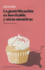 La gentrificaci&oacute;n es inevitable y otras mentiras