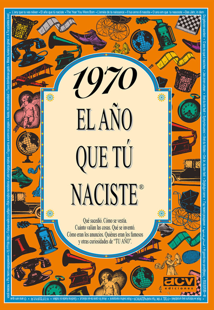 1970 El a&ntilde;o que t&uacute; naciste
