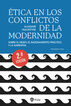 &Eacute;tica en los conflictos de la modernidad