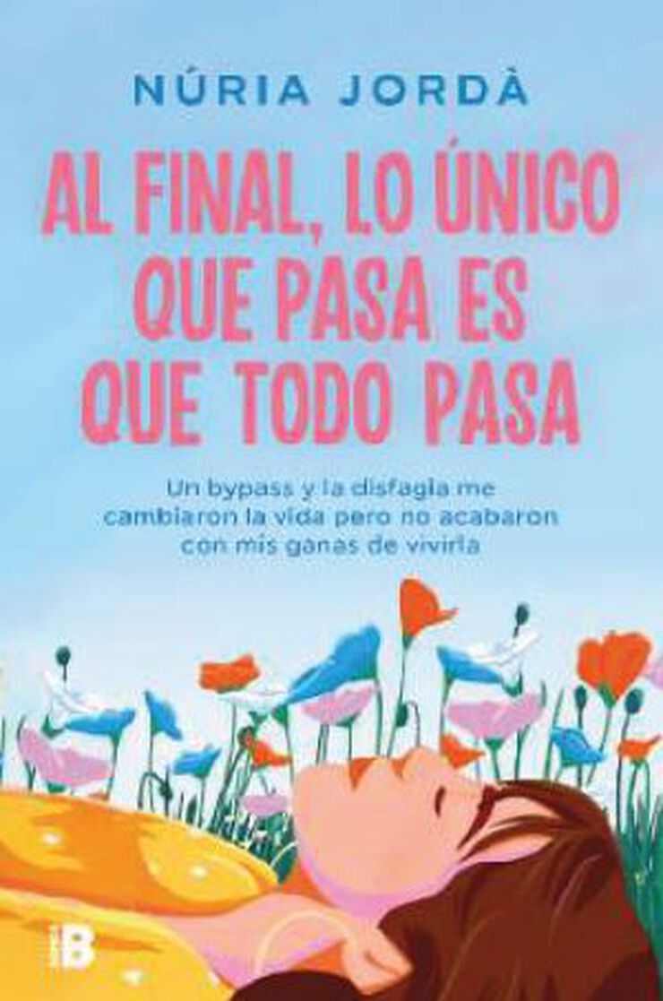Al final, lo &uacute;nico que pasa es que todo pasa