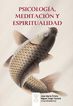 Psicolog&iacute;a, Meditaci&oacute;n Y Espiritualidad