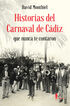 Historias del Carnaval de C&aacute;diz que nunca te contaron