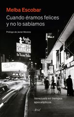 Cuando &eacute;ramos felices y no lo sab&iacute;amos