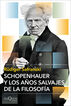 Schopenhauer y los a&ntilde;os salvajes de la filosof&iacute;a