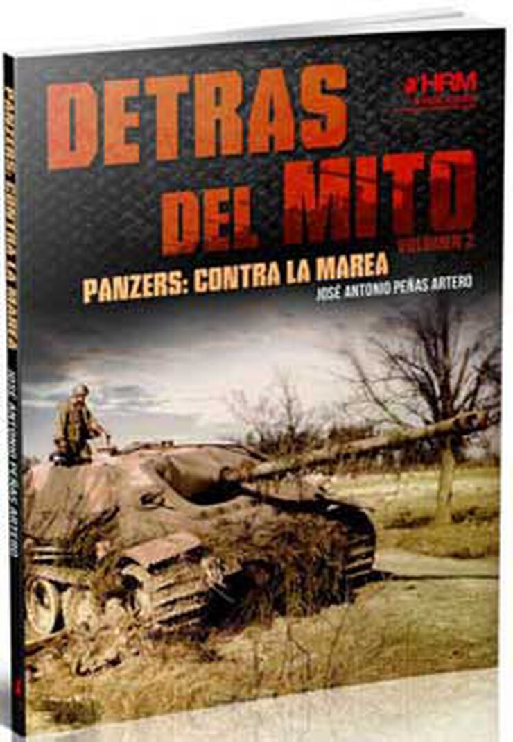 Detr&aacute;s del mito. Panzers contra la marea