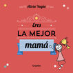 Eres la mejor mam&aacute;