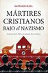 Martires cristianos bajo el nazismo