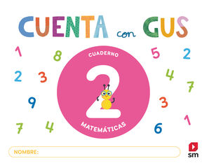 Cuaderno de Matem&aacute;ticas 2. Cuenta con Gus