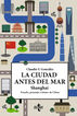 La ciudad antes del mar
