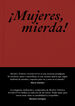 &iexcl;Mujeres, mierda!