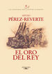El oro del rey (Las aventuras del capit&aacute;n Alatriste 4)
