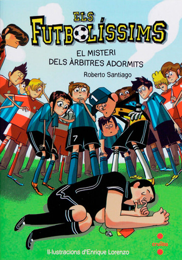 Els futbol&iacute;ssims 1. El misteri dels &agrave;rbitres adormits