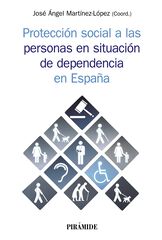 Protecci&oacute;n Social A Las Personas En Situaci&oacute;n De Dependencia En Espa&ntilde;a