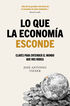 Lo que la econom&iacute;a esconde