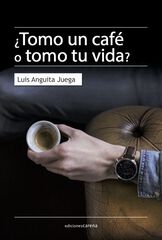 &iquest;Tomo un caf&eacute; o tomo tu vida?